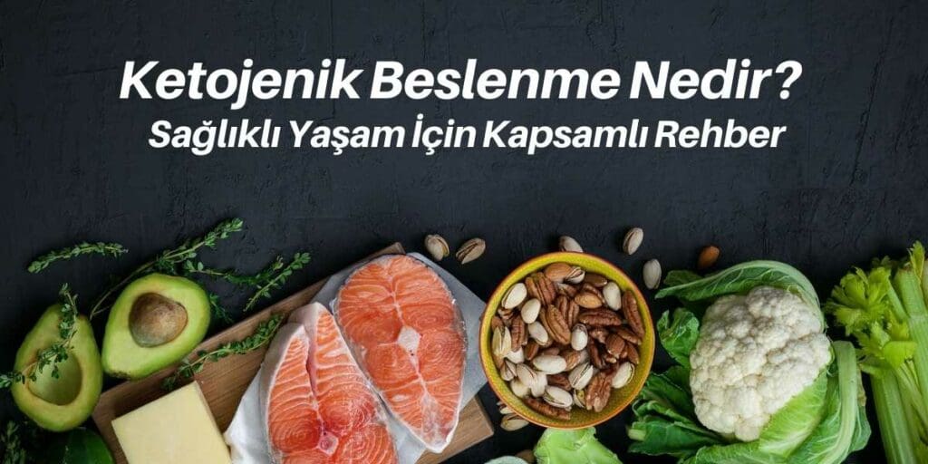 Ketojenik Beslenme Nedir